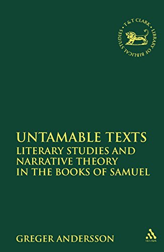 Untamable Texts Literary Studies And Narrative Theory In The Books Of Samuel Greger Andersson