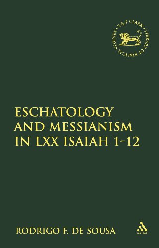 Eschatology And Messianism In Lxx Isaiah 112 Rodrigo F De Sousa