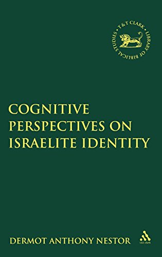 Cognitive Perspectives On Israelite Identity Dermot Anthony Nestor