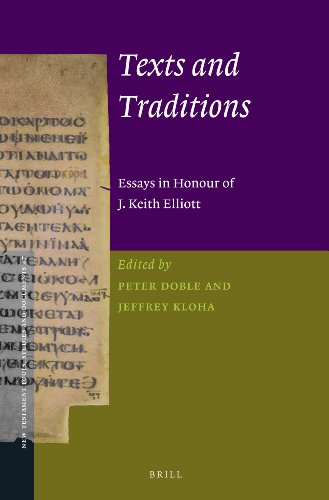 Texts And Traditions Essays In Honour Of J Keith Elliot Peter Doble