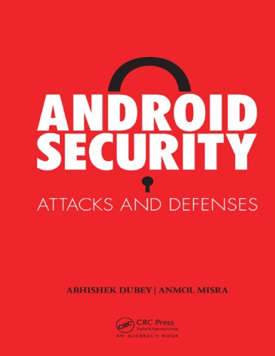 Android Security Attacks And Defenses Anmol Misra Abhishek Dubey