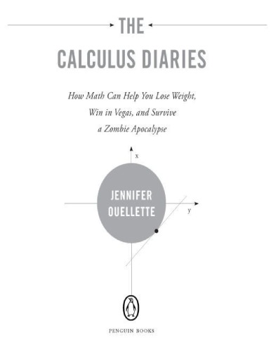 The Calculus Diaries How Math Can Help You Lose Weight Win In Vegas And Survive A Zombie Apocalypse Jennifer Ouellette