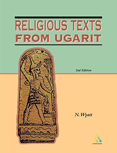 Religious Texts From Ugarit 2nd Edition 2nd Ed Repr 2006 Nicolas Wyatt