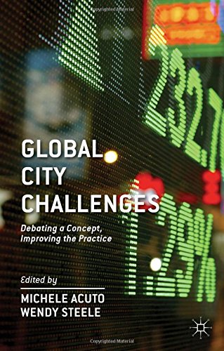 Global City Challenges Debating A Concept Improving The Practice Michele Acuto