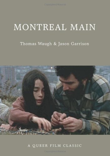 Montreal Main A Queer Film Classic First Edition Thomas Waugh