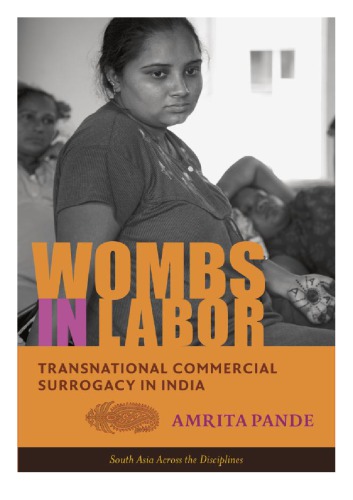 Wombs In Labor Transnational Commercial Surrogacy In India Amrita Pandie