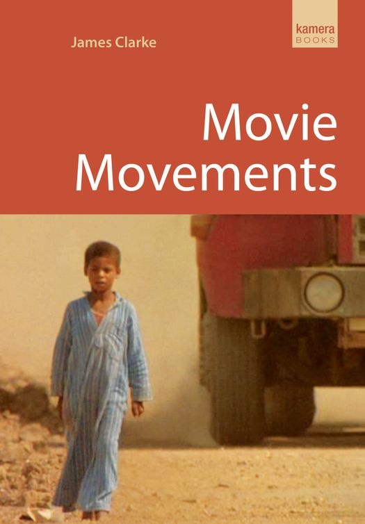 Movie Movements Films That Changed The World Of Cinema James Clarke