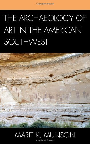 The Archaeology Of Art In The American Southwest Marit K Munson