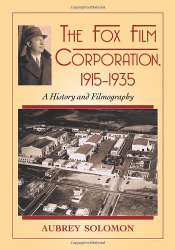 The Fox Film Corporation 19151935 A History And Filmography Aubrey Solomon