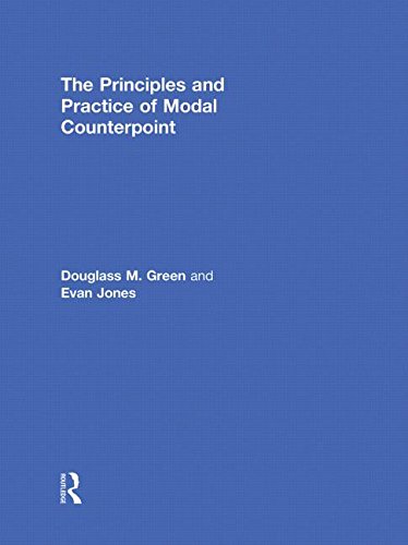 The Principles And Practice Of Modal Counterpoint Douglass Green