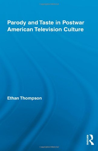 Parody And Taste In Postwar American Television Culture 1st Edition Ethan Thompson