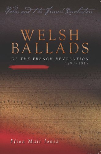 Welsh Ballads Of The French Revolution 17931815 Ffion Mair Jones