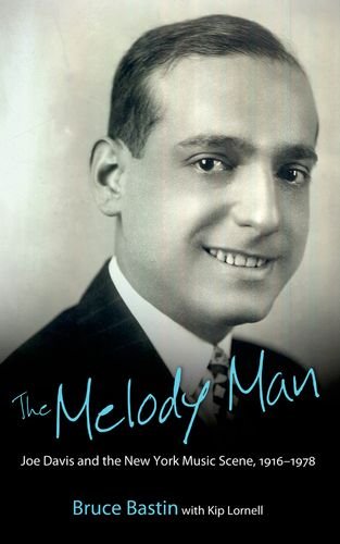 The Melody Man Joe Davis And The New York Music Scene 19161978 Bruce Bastin