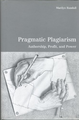 Pragmatic Plagiarism Authorship Profit And Power 1st Marilyn Randall