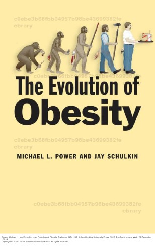 The Evolution Of Obesity Michael L Power And Jay Schulkin