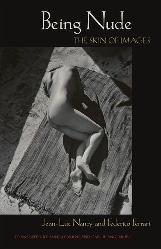 Being Nude The Skin Of Images Critical Studies In Italian America Jeanluc Nancy