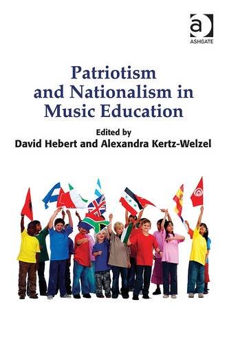 Patriotism And Nationalism In Music Education David G Hebert