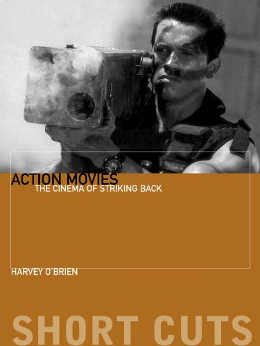Action Movies The Cinema Of Striking Back Harvey Obrien
