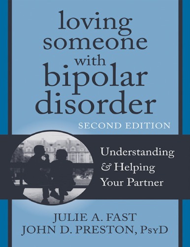 Loving Someone With Bipolar Disorder Understanding And Helping Your Partner Julie A Fast