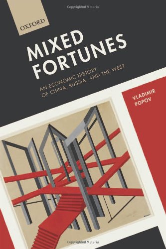 Mixed Fortunes An Economic History Of China Russia And The West Vladimir Popov