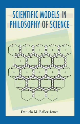 Scientific Models In Philosophy Of Science Daniela M Bailerjones