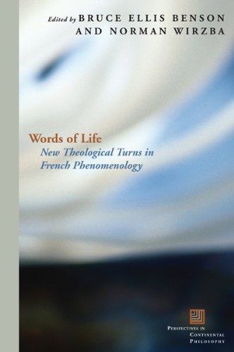 Words Of Life New Theological Turns In French Phenomenology Perspectives In Continental Philosophy 1st Edition Bruce Ellis Benson