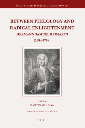 Between Philology And Radical Enlightenment Hermann Samuel Reimarus 16941768 Martin Mulsow