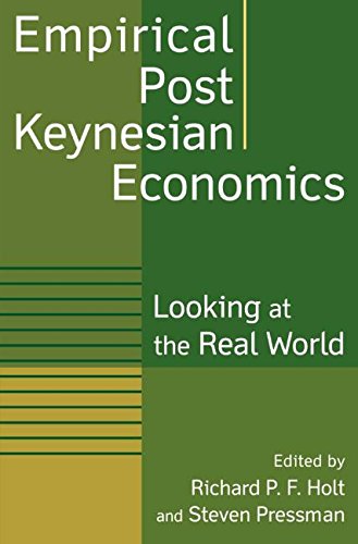 Empirical Post Keynesian Economics Looking At The Real World Richard P F Holt