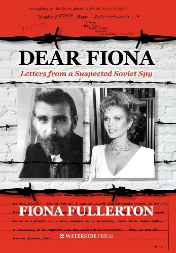 Dear Fiona Letters From A Suspected Soviet Spy Fiona Fullerton