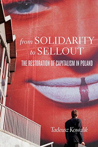 From Solidarity To Sellout Tadeusz Kowalik Eliza Lewandowska