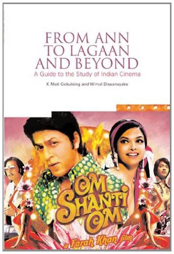 From Aan To Lagaan And Beyond A Guide To The Study Of Indian Cinema K Moti Gokulsing