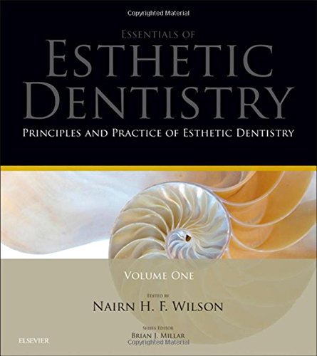 Principles And Practice Of Esthetic Dentistry Essentials Of Esthetic Dentistry 1e 1st Edition Nairn Wilson Cbe Dsc Hc Fds Ffd Ffgdp Fcdshk Facd Fadm Fhea Fkc
