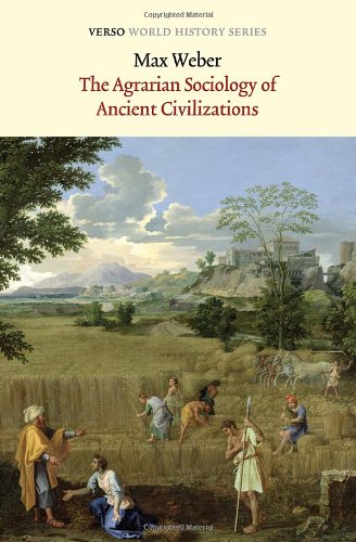 The Agrarian Sociology Of Ancient Civilizations 1st Edition Max Weber
