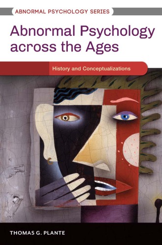 Abnormal Psychology Across The Ages Thomas G Plante Ed