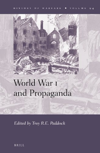World War I And Propaganda Troy R E Paddock