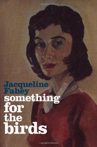Something For The Birds 1st Edition Jacqueline Fahey