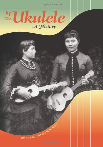 The Ukulele A History Jim Tranquada John King