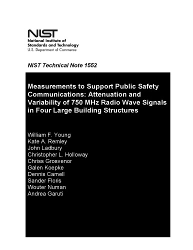 Measurements To Support Public Safety Communications Attenuation And Variability Of 750 Mhz Radio Wave Signals In Four Large Building Structures William F Young