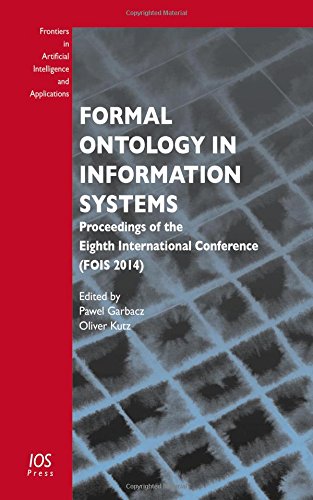 Formal Ontology In Information Systems Proceedings Of The Eighth International Conference Fois 2014 1st Edition Pawel Garbacz