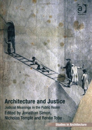 Architecture And Justice Judical Meanings In The Public Realm Jonathan Simon