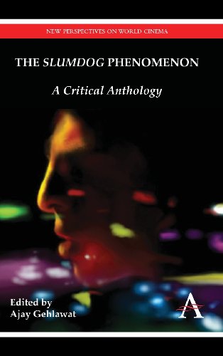 The Slumdog Phenomenon A Critical Anthology 1st Ajay Gehlawat