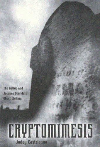 Cryptomimesis The Gothic And Jacques Derridas Ghost Writing Jodey Castricano