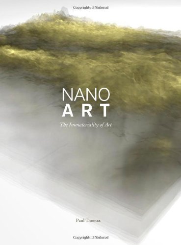 Nanoart The Immateriality Of Art Paul Thomas