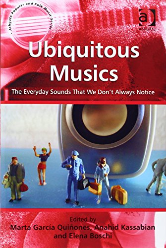 Ubiquitous Musics The Everyday Sounds That We Dont Always Notice New Edition Anahid Kassabian