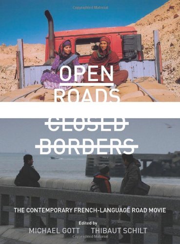 Open Roads Closed Borders The Contemporary Frenchlanguage Road Movie Michael Gott