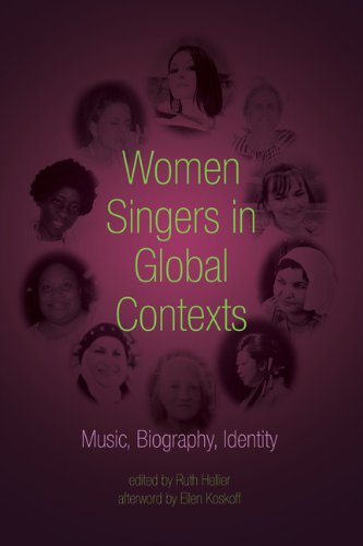 Women Singers In Global Contexts Music Biography Identity 1st Edition Ruth Hellier