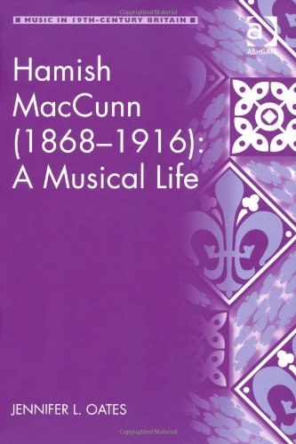 Hamish Maccunn 18681916 A Musical Life Jennifer L Oates