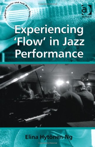 Experiencing Flow In Jazz Performance Elina Hytnenng