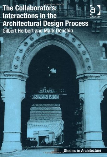 The Collaborators Interactions In The Architectural Design Process Gilbert Herbert