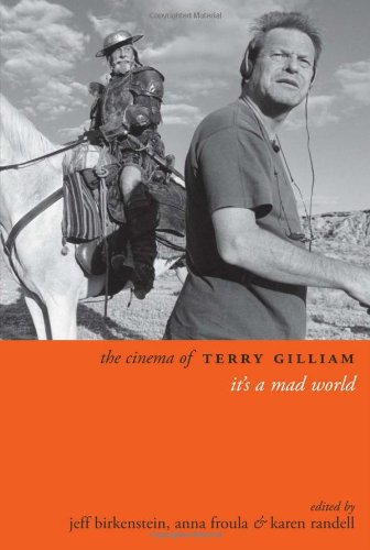 The Cinema Of Terry Gilliam Its A Mad World Jeff Birkenstein